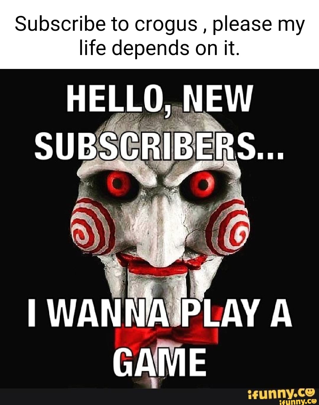 Subscribe to crogus , please my life depends on it. HELLO, NEW WANNA'PLAY  GAME - )