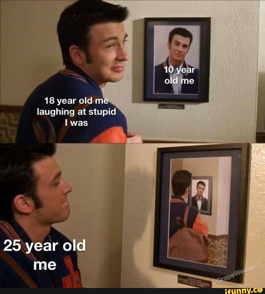 18 old
laughing at stupid
Iwas