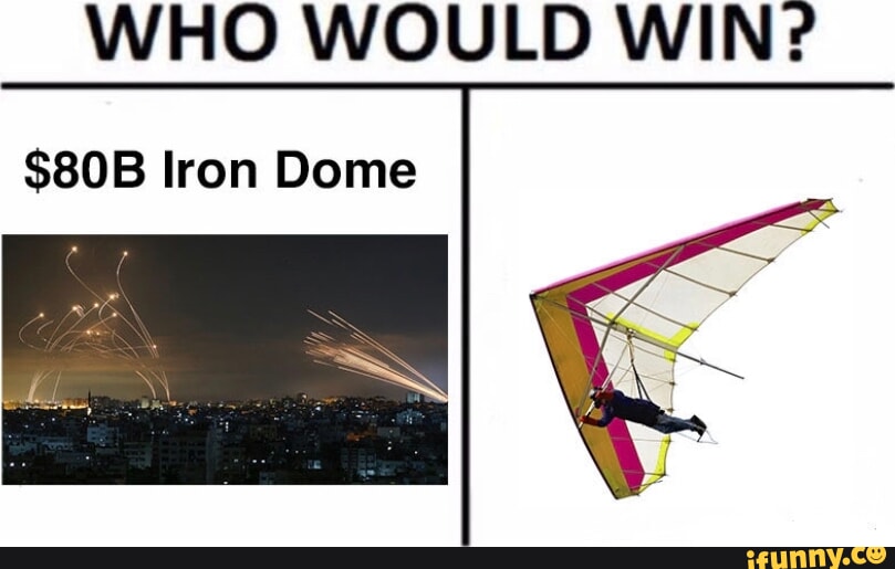 WHO WOULD WIN? Iron Dome iFunny