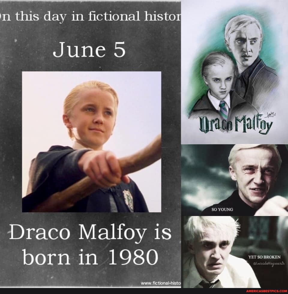 mm this day in fictional histo
June 5
Draco Malfoy is born in 1980
