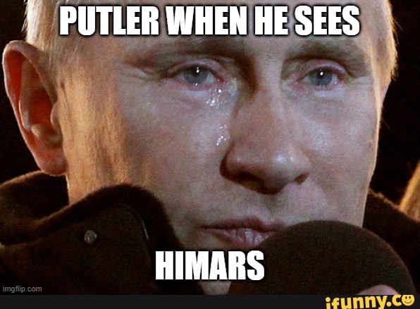 PUTLER WHEN HE SEES HIMARS - iFunny