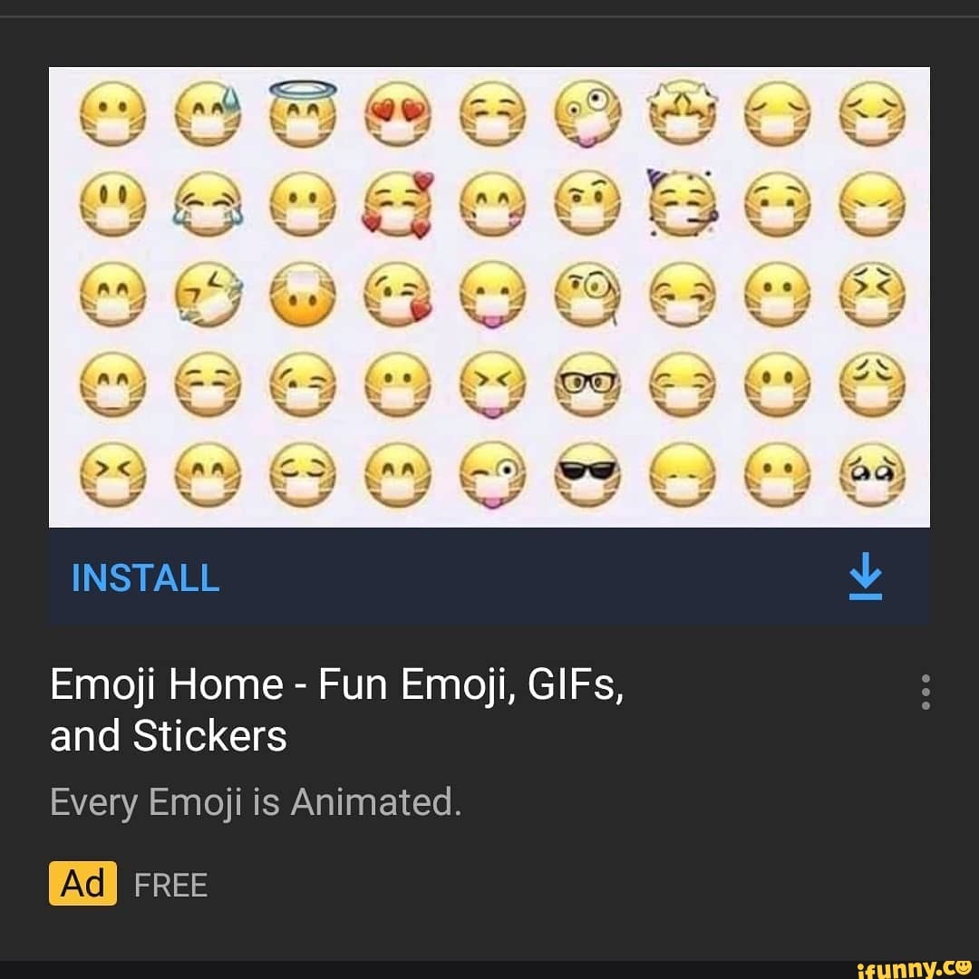 OD OO INSTALL Emoji Home Fun Emoji, GIFs, and Stickers Every Emoji is