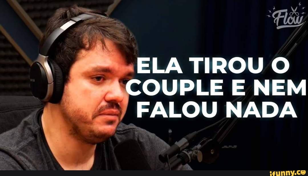 ELA TIROU O COUPLE E NEM FALOU NADA