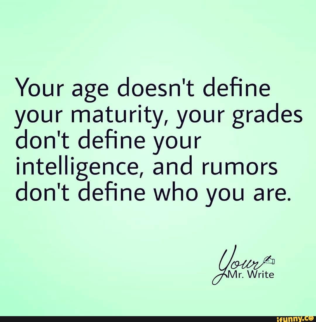 age doesn't define maturity essay