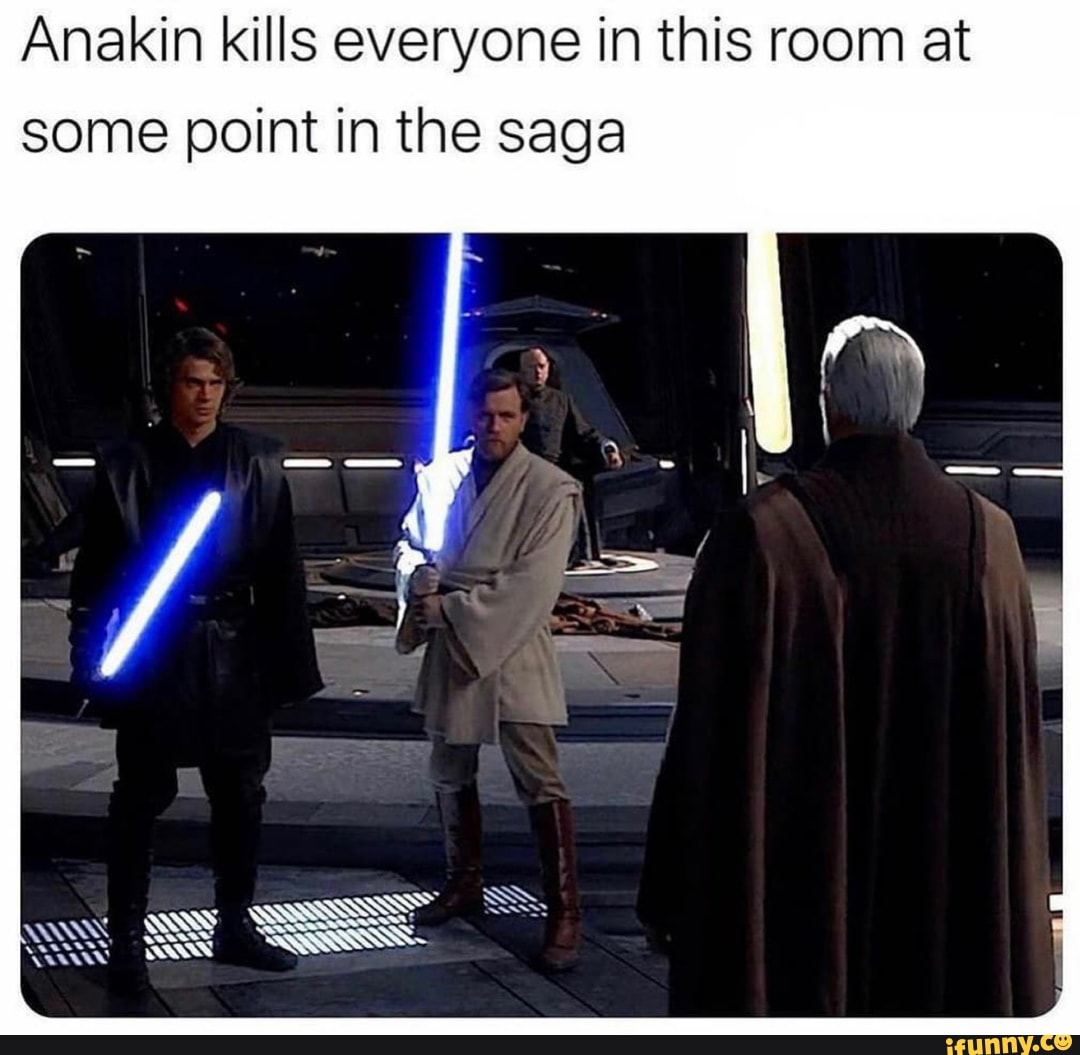 Anakin kills everyone in this room at some point in the saga