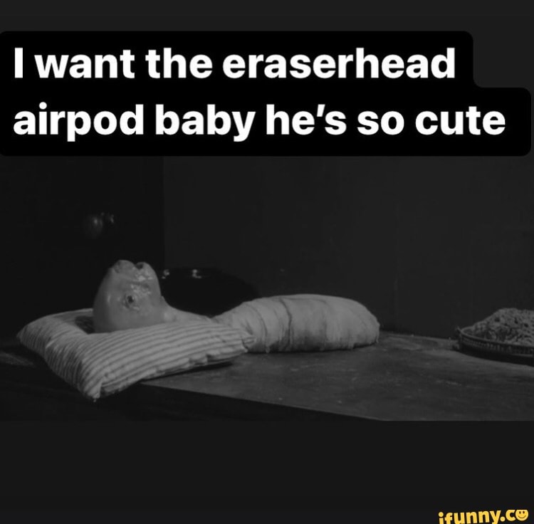 Eraserhead memes. Best Collection of funny Eraserhead pictures on iFunny