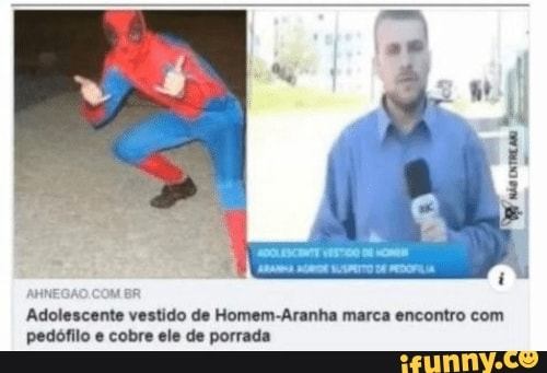 AHNEGAD COM BR Adolescente vestido de Homem-Aranha marca encontro com pedófilo e cobre ele de porrada