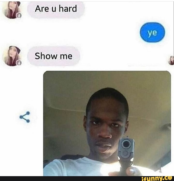 A Are u hard
o