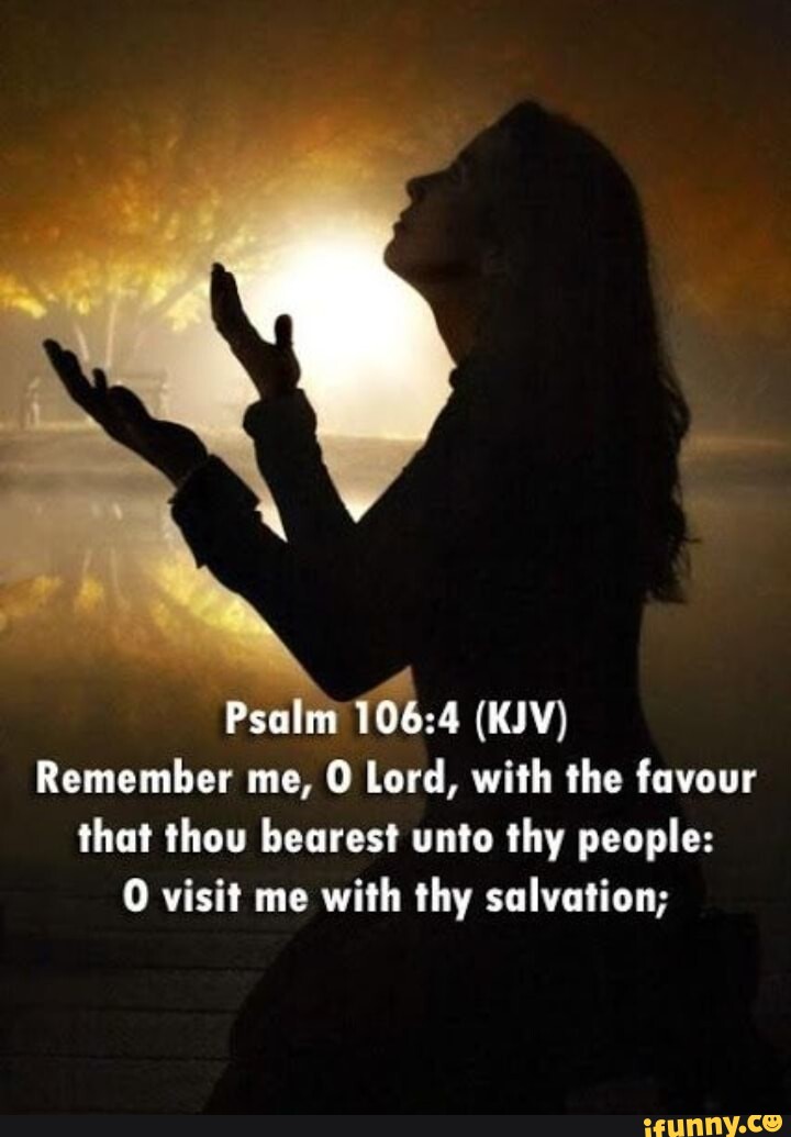 Psalm (KJV) Remember me, Lord, with the favour that thou bearest unto ...