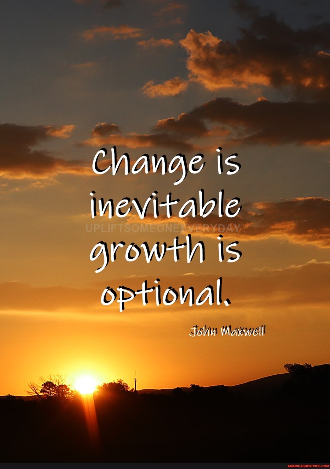 Change is inevitable growtn Is optional,
Maxwell