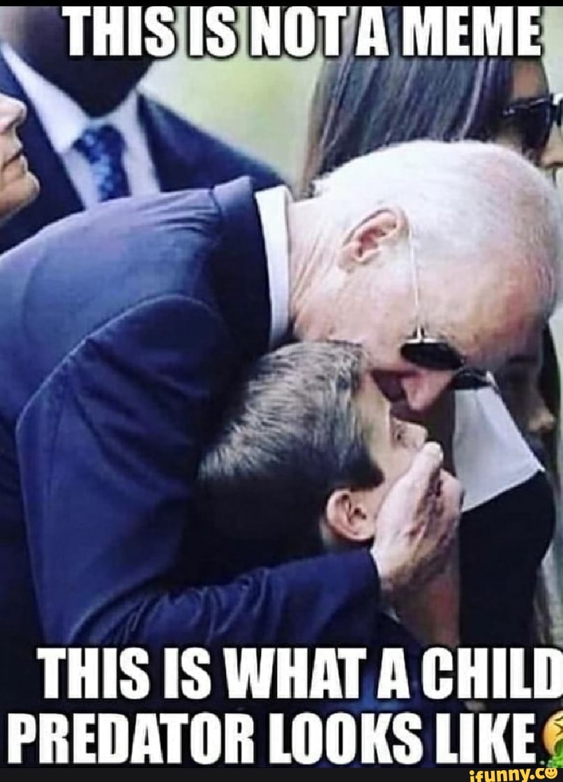 THIS [S NOTA MEME THIS IS WHAT A CHILD PREDATOR LOOKS LIKE iFunny
