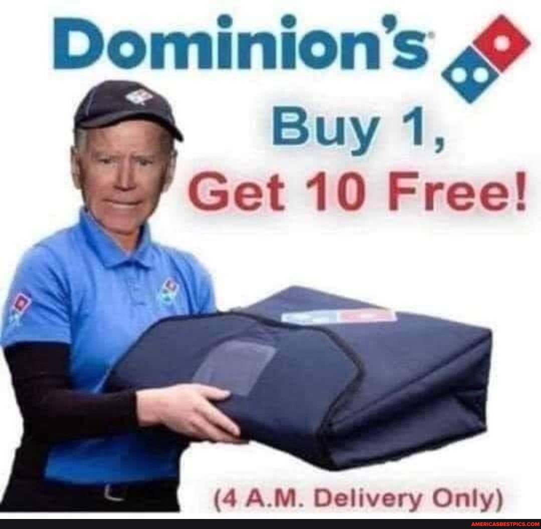 Dominion's
Buy 1,
Get 10 Free!
(4 A.M. Delivery Only)