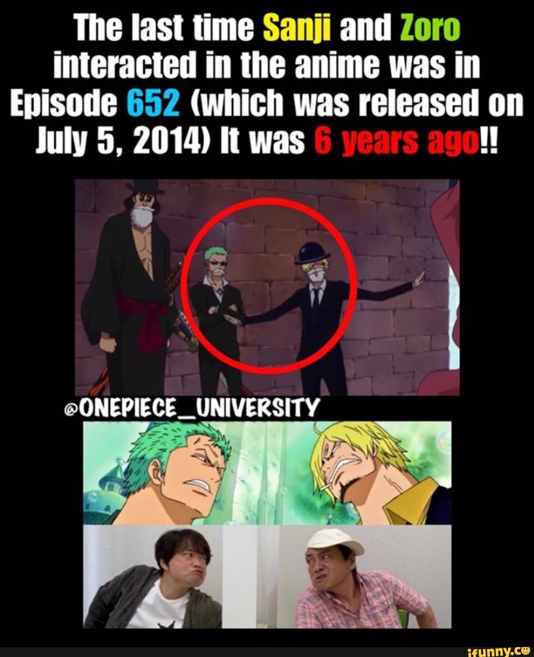 The Last Time Sanji And Zoro Interacted In The Anime Was In Episode 652 Which Was Released On July 5 14 It Was Onepiece University