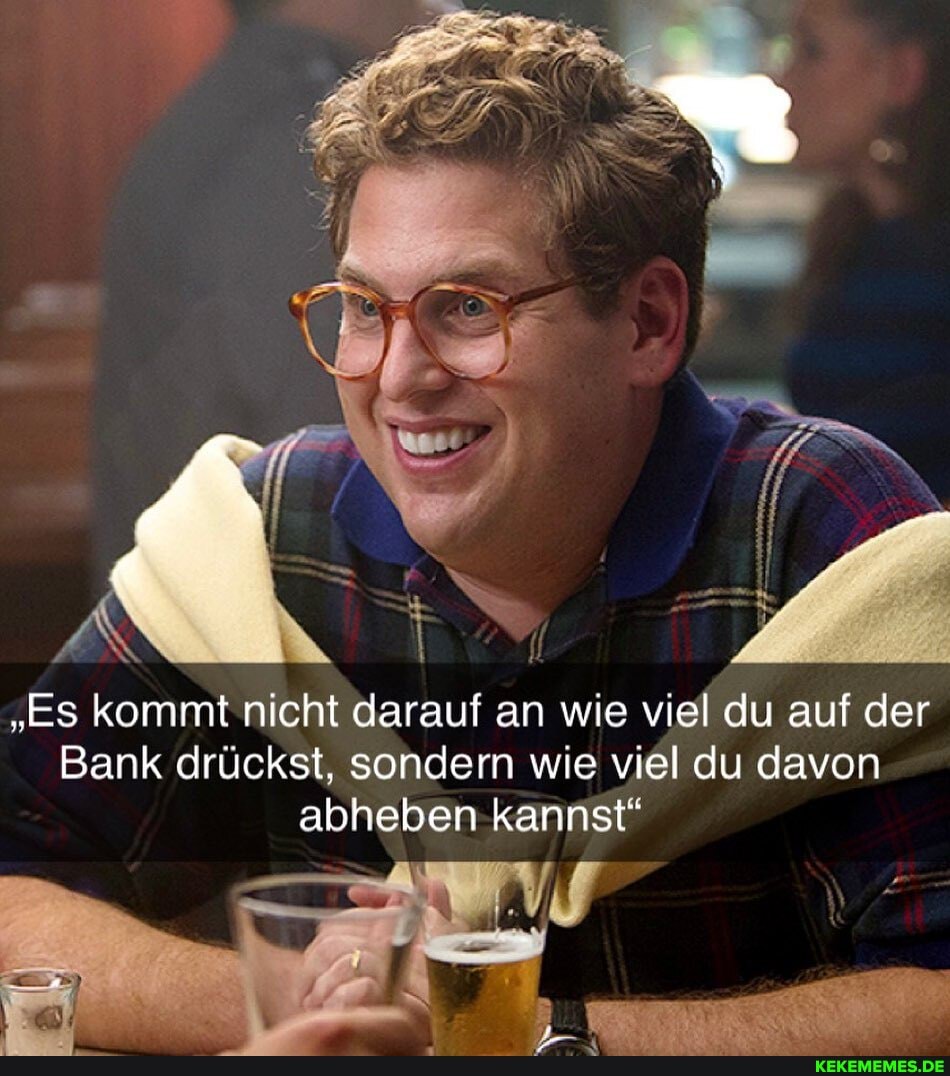 "Es kommt nicht darauf an wie viel du auf der
Bank drückst, sondern wie viel du davon abheben kannst"
