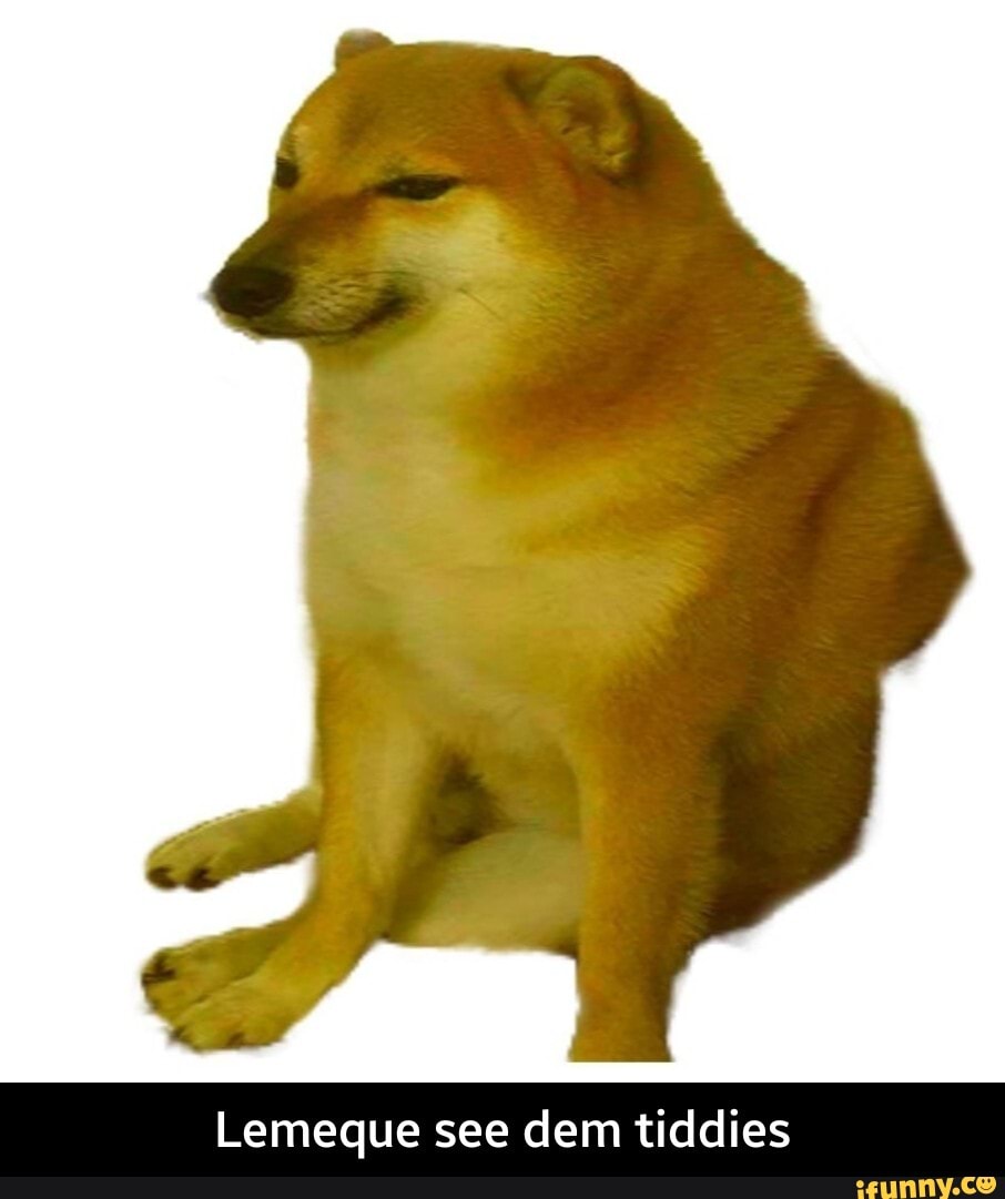 Lemeque see dem tiddies - Lemeque see dem tiddies