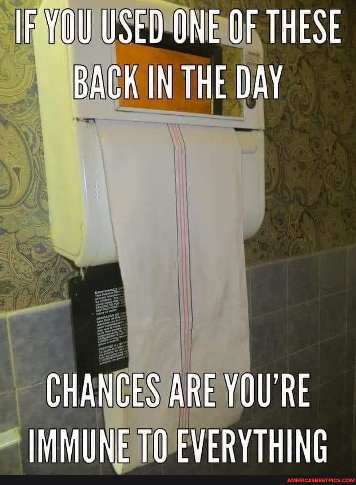 IF YOU USED ONE UF THESE BACK IN THE DAY
CHANCES ARE Re
IMMUNE TO EVERYTHING