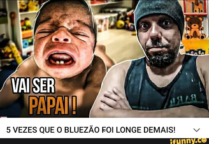 VAI SER
5 VEZES QUE O BLUEZÃO FOI LONGE DEMAIS!