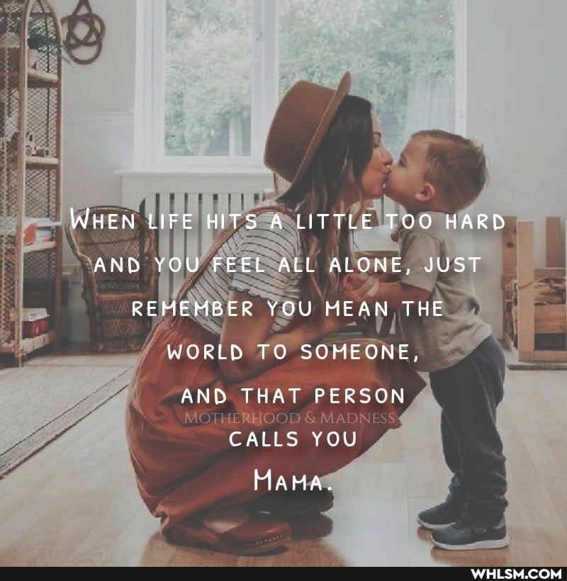 WHEN LIFE HITS A LITTLE TOO HARD AND YOU FEEL ALL ALONE, JUST RE YOU EA THE WORLD TO SOMEONE,
AND THAT PERSON MOTHEREIC CALLS YOU
Ha