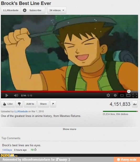 Brock's Best Line Ever
(One of the greatest lines in anime
history, ftom Mewtwo Retums