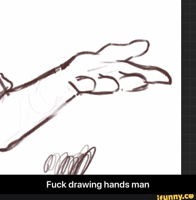 Fuck drawing hands man - Fuck drawing hands man