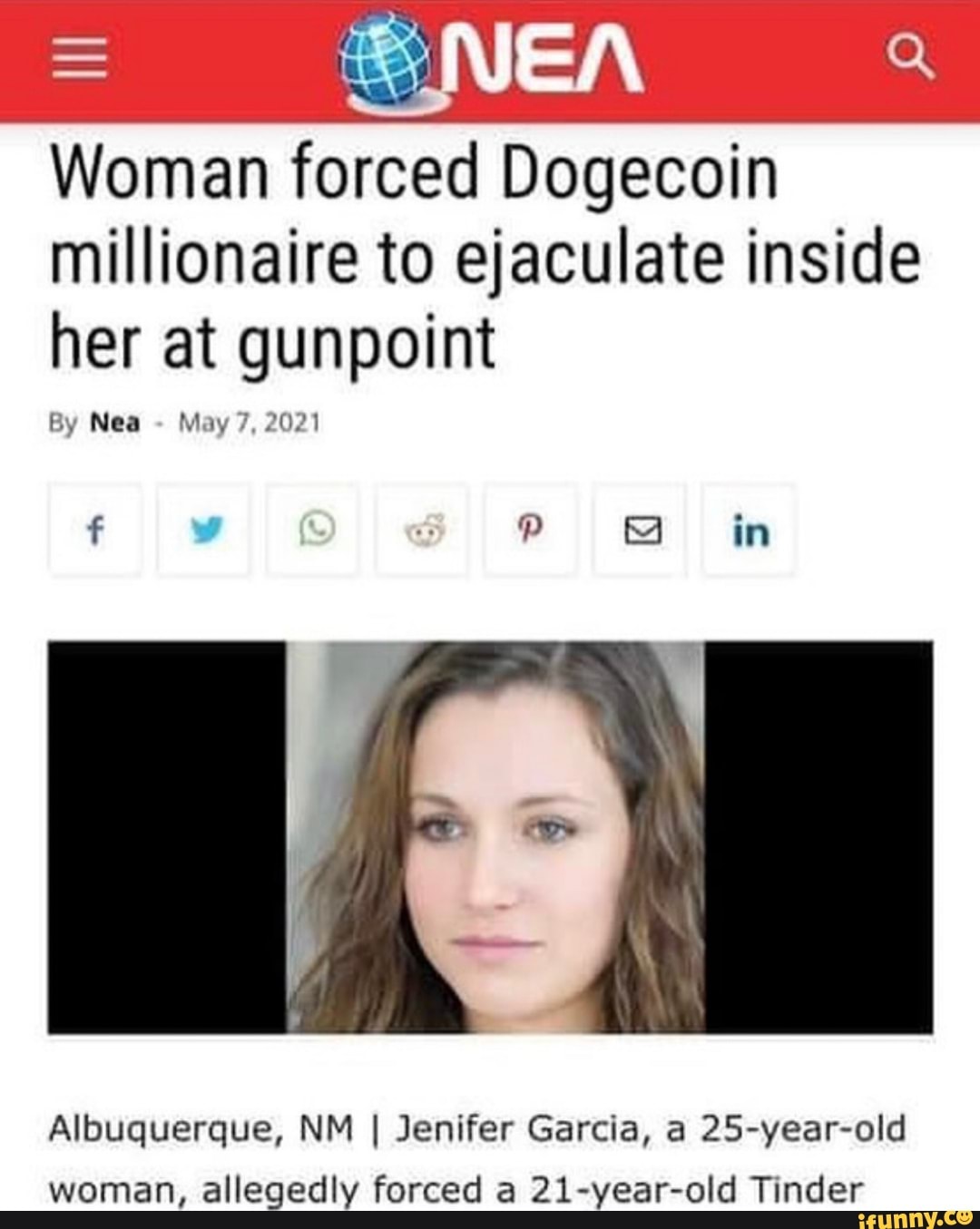 NE/
Woman forced Dogecoin millionaire to ejaculate inside her at gunpoint
By Neo May /7, 2021
in
Albuquerque, NM I Jenifer Garcia, a 25-year-old
woman, allegedly forced a 21-year-old Tinder