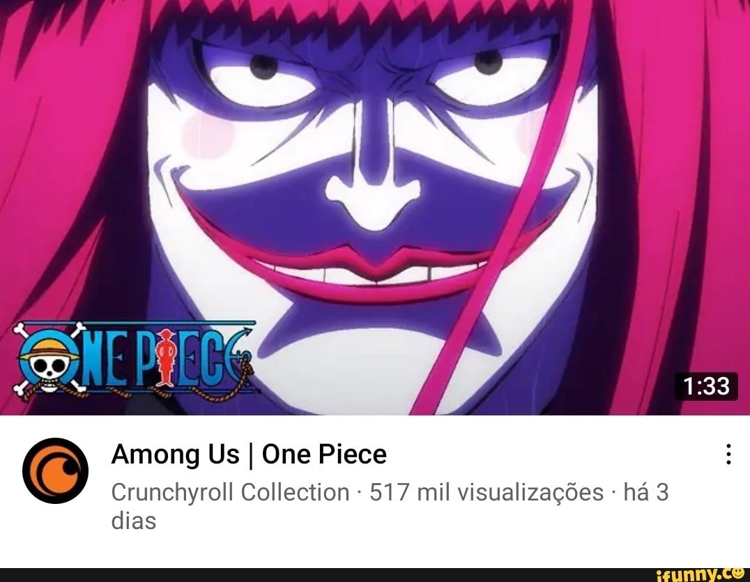 Among Us I One Piece Crunchyroll Collection 517 mil visualizagdes ha