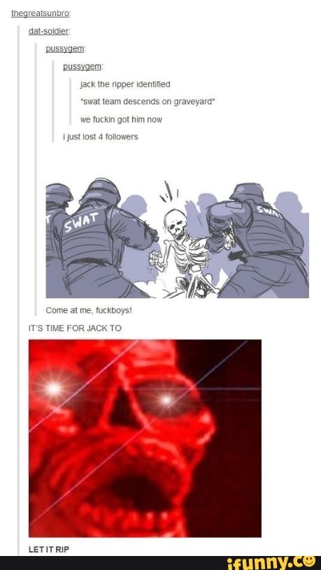 pussygem
OS
¡we fuckin got him now
Justlost 4 followers