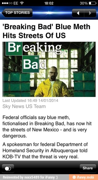 'Breaking Bad' Blue Meth
Hits Streets or US
Federal officials say blue meth,
fictionalised in Breaking Bad, has now hit
the streets of New Mexico
and is very
dangerous.
Aspokesman for federal Department of
Homeland Security in Albuquerque told
KOB-TV that the threat is very real.