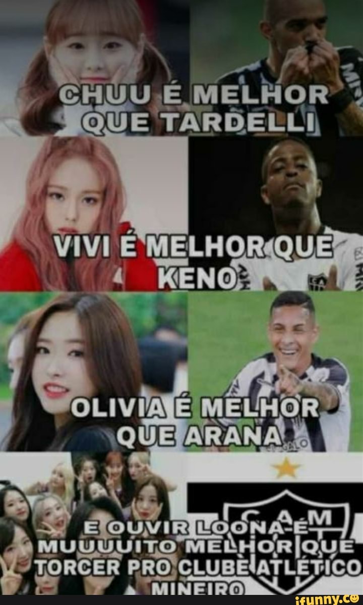Tm
CHUU MELHOR QUE TARDELLÍ,
VIVI É MELHOR
OUVIR
IN
CER O TORCE PRO) MELHORIQUE TORCE CER PRO) CLUBEIATLÉTICO
