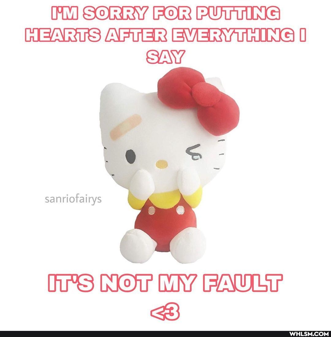 SORRY FOR I
PUUUIING
HEARTS
SAY
FAWLir