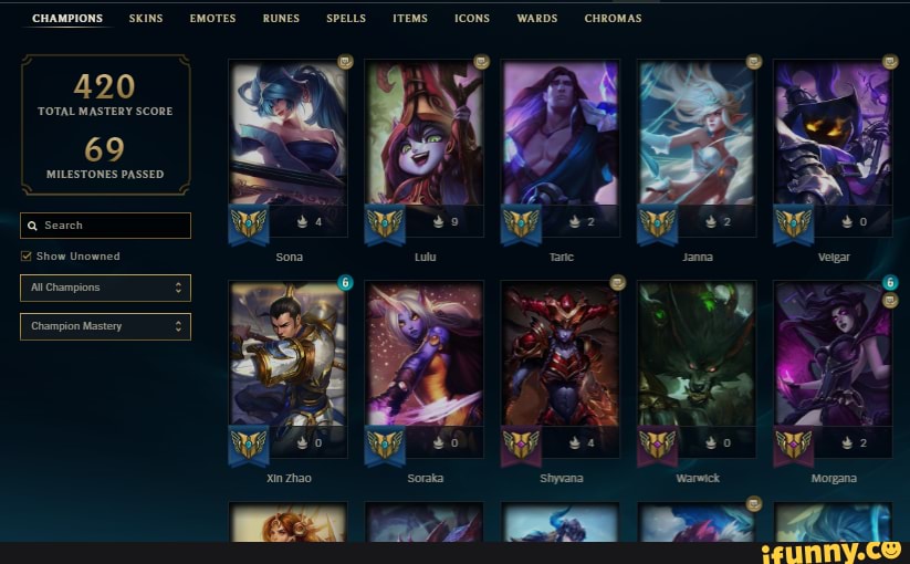 Manhattan forholdsord dusin CHAMPIONS SKINS 420 'TOTAL MASTERY SCORE 69 MILESTONES PASSED EMOTES Search  Show Unowned 'A Champions I Champion Mastery RUNES SPELLS xin zhao Icons  warps cHROMAS - )