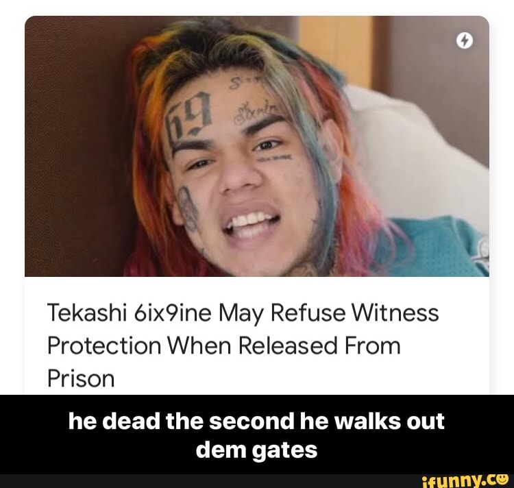 Tekashi 6ix9ine May Refuse Witness Protection When Released From Prison ...