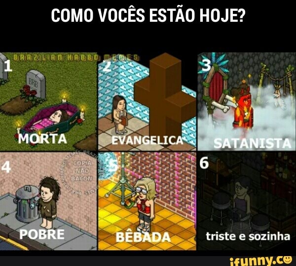 COMO VOCÊS ESTÃO HOJE?
