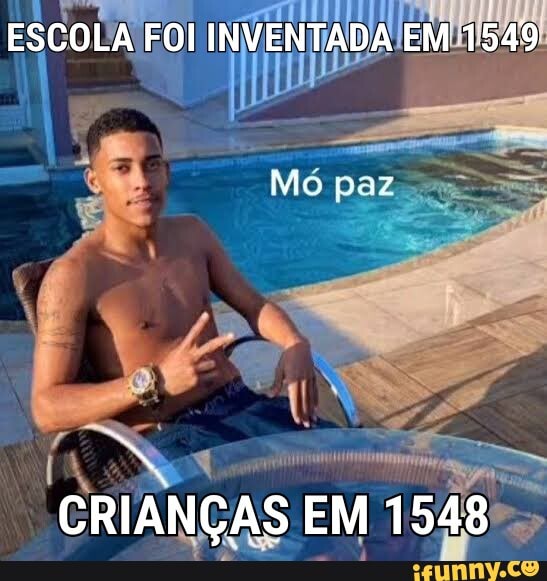 ESCOLA FOI INVENTADA EM 1549
Mó paz
CRIANÇAS EM 1548