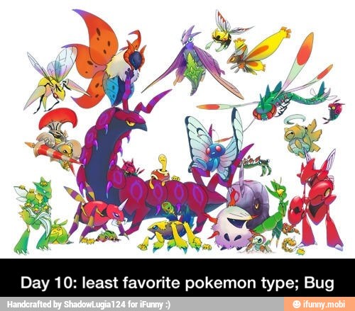 Day 10: least favorite pokemon type; - Day 10: least favorite pokemon type; Bug