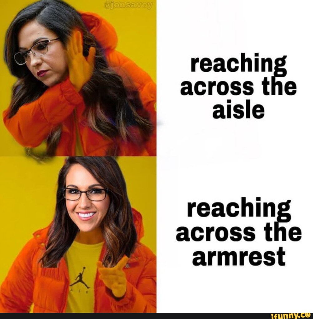 Reachin across the aisle reachin across the armrest iFunny