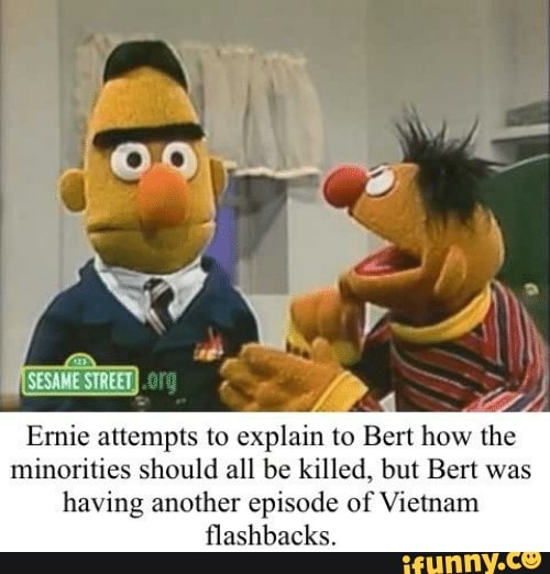 É o Ernie attempts to explain to Bert how the minorities should all be ...