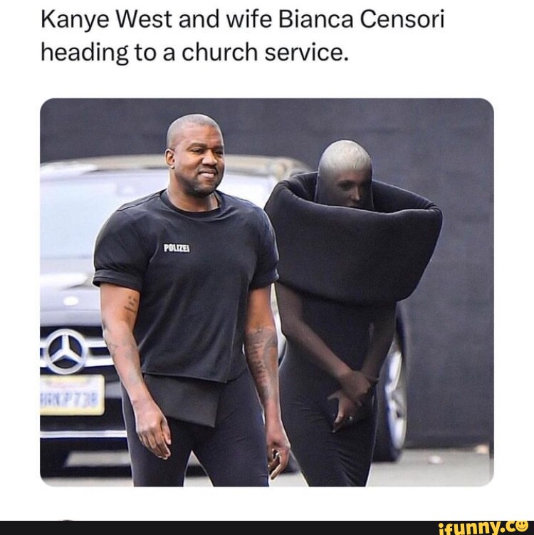 Kanye West and wife Bianca Censori heading to a church service. - iFunny