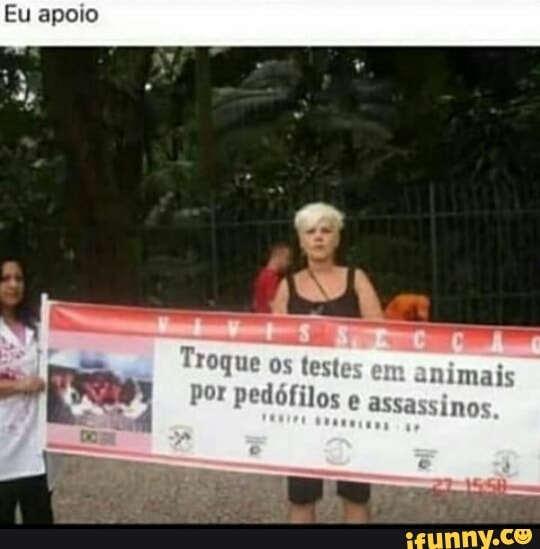Eu
que os teste por pedófilos e ass
animais assassinos