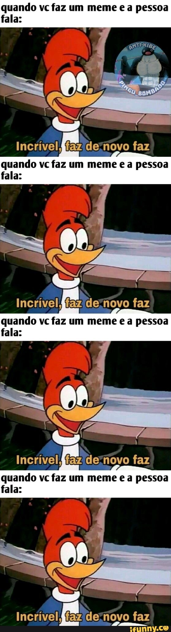 quando vc faz um meme e a pessoa
fala:
quando vc faz um meme e a pessoa
fala:
Incrível Jfazidernovo faz
quando vc faz um meme e a pessoa
fala: