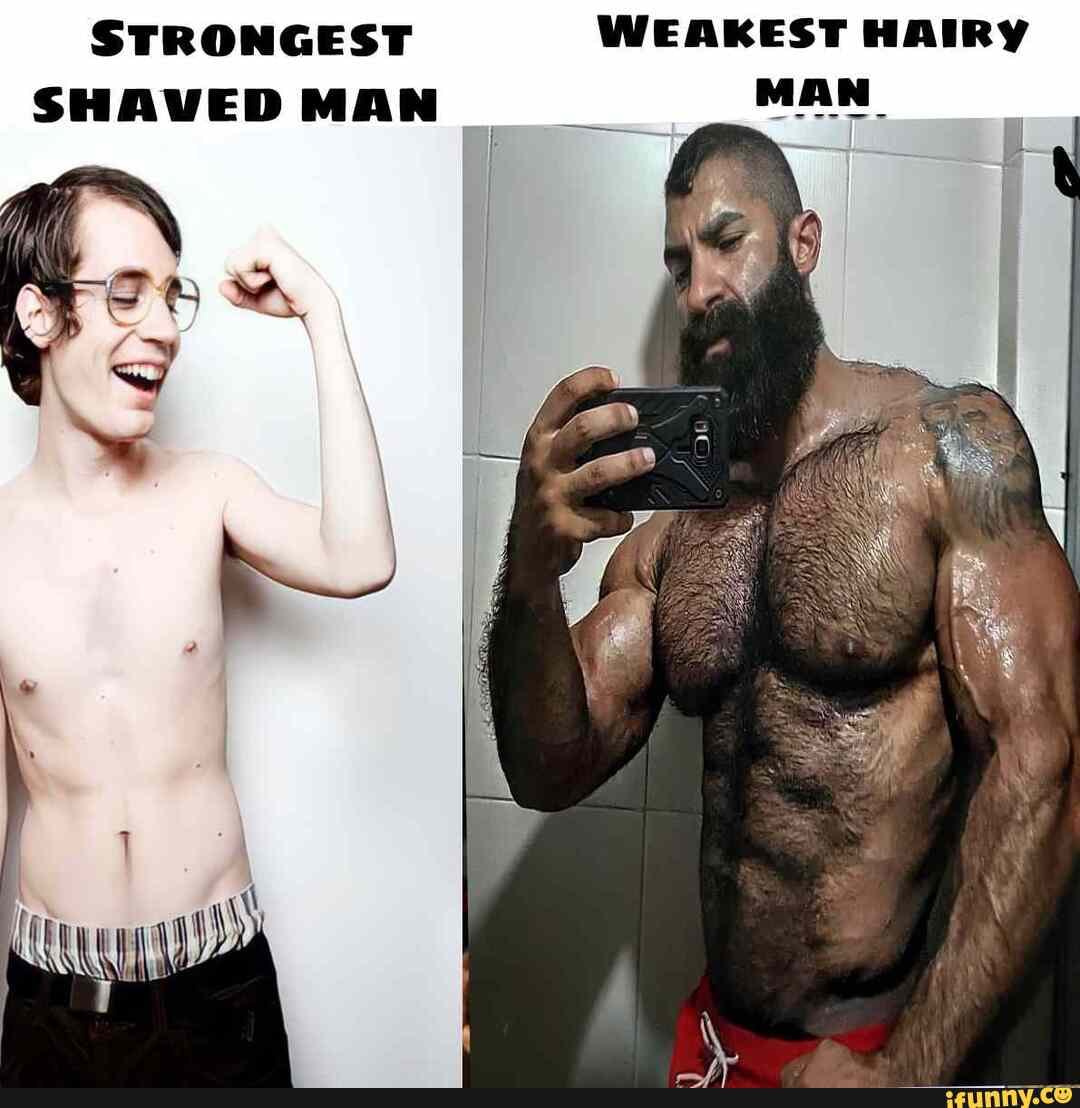 Strongest shaves man weakest hairy man #weakest #strongest #gigachad -  STRONGEST WEAKEST HAIRY MAN SHAVED MAN Te - iFunny