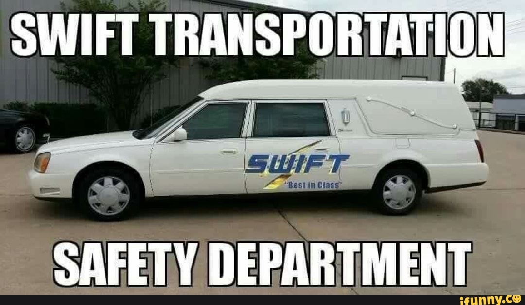 Swift Transportation Safety Department Ifunny