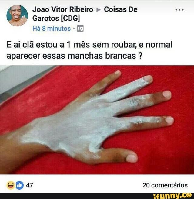 H&S minutos El
E ai clã estou a 1 mês sem roubar, e normal
aparecer essas manchas brancas