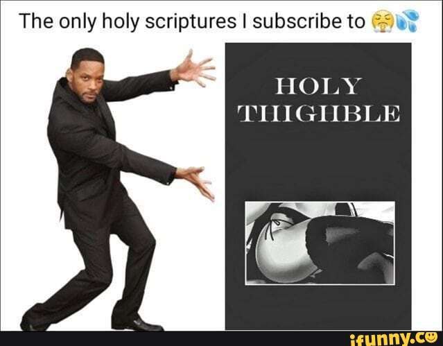 The only holy scriptures I subscribe to
HOLY TUIGUBLE