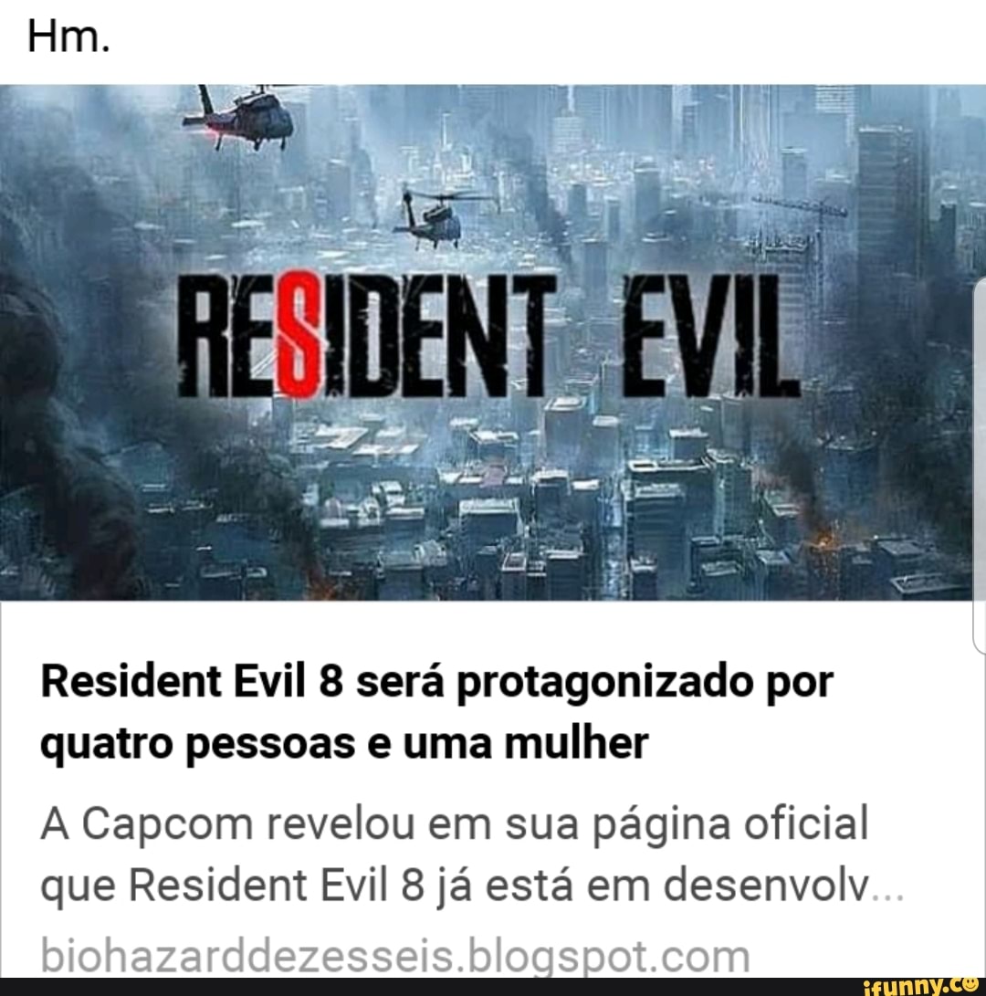 Resident Evil 8 será protagonizado por
quatro pessoas e uma mulher
A Capcom revelou em sua página oficial
que Resident Evil 8 já está em desenvolv
biohazarddezesseis.blogspot.com