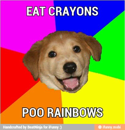 EAT CRAYONS
RAINBOWS
