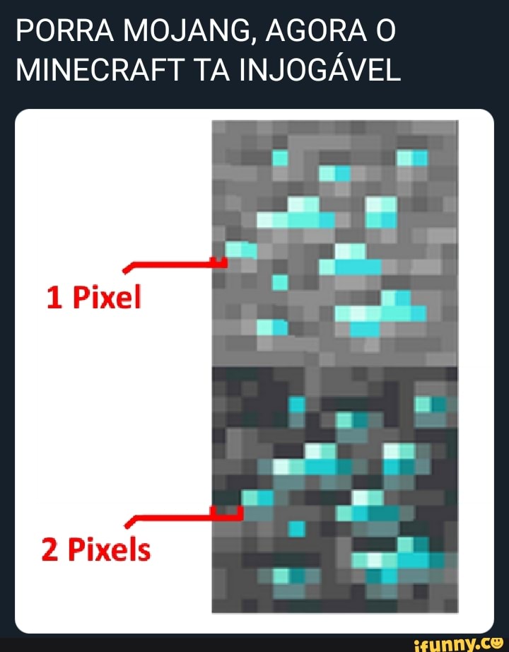 PORRA MOJANG, AGORA O MINECRAFT TA INJOGÁVEL
1 Pixel