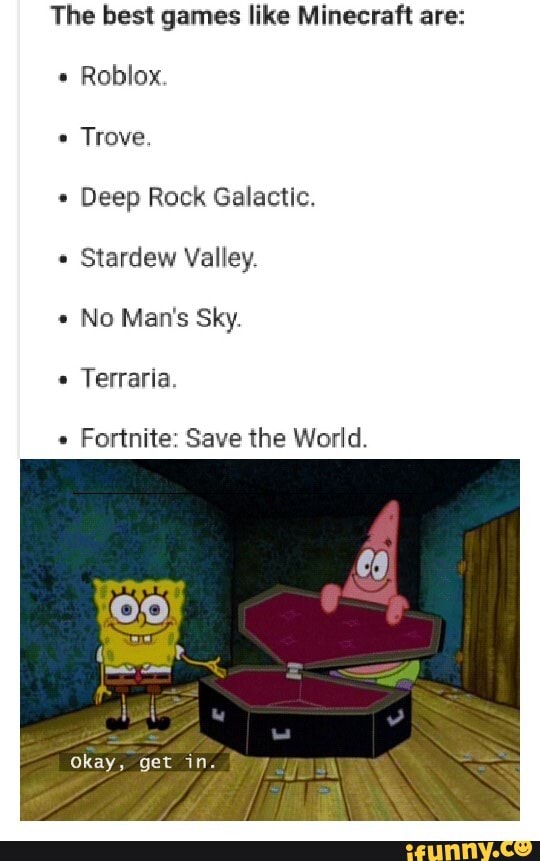 The Best Games Like Minecraft Are Roblox Trove Deep Rock Galactic Stardew Valley No Man S Sky Fortnite Save The World Ifunny - roblox fortnite save the world