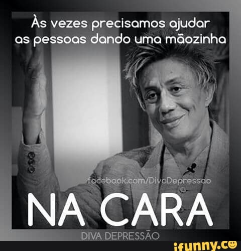 Às vezes precisamos ajudar
as pessoas dando uma mãozinha I