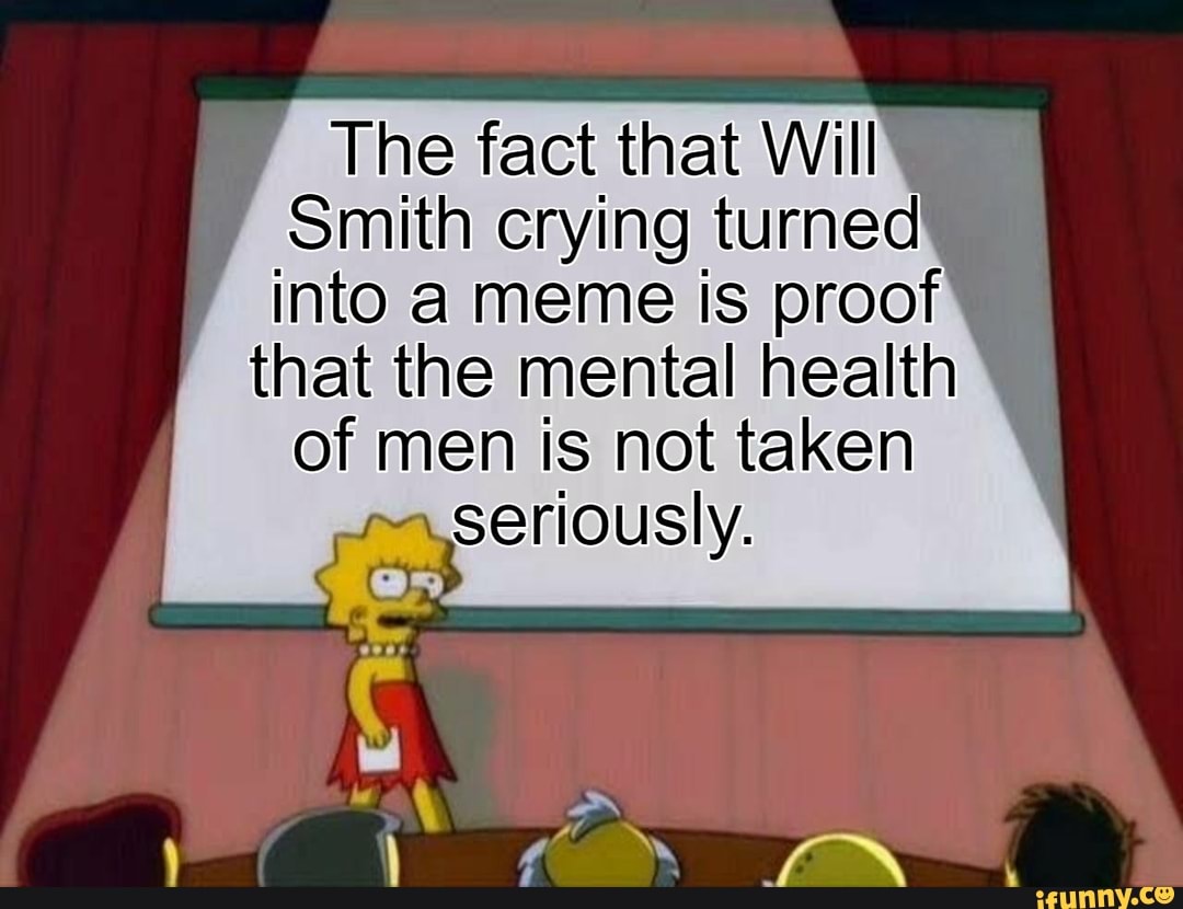 that the mental health
of men is not taken